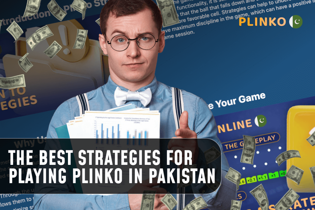 The Best Strategies for Playing Plinko in Pakistan